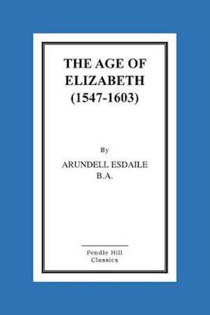 The Age of Elizabeth (1547-1603)