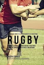 El Programa Completo de Entrenamiento de Fuerza Para Rugby