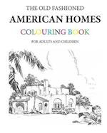 The Old Fashioned American Homes Colouring Book