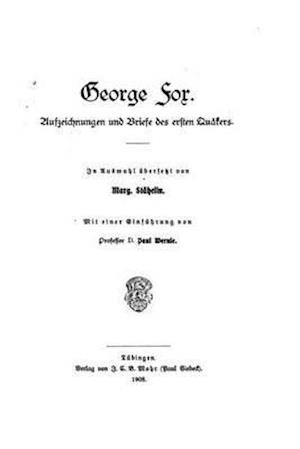 George Fox, Aufzeichnungen und Briefe des ersten Quäkers