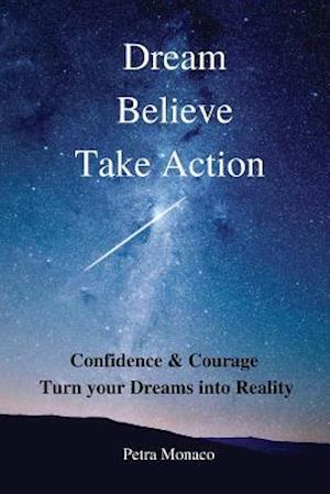 Dream. Believe. Take Action.