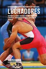 El Programa Completo de Entrenamiento de Fuerza para Luchadores