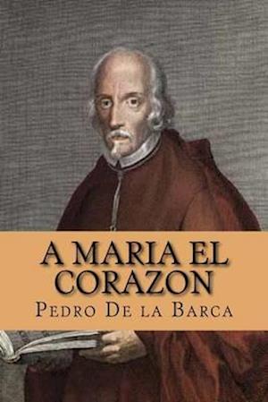 A Maria El Corazon (Spanish Edition)