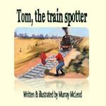 Tom the Train Spotter