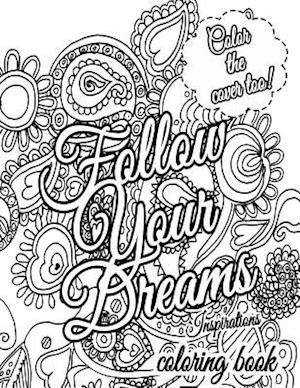 Follow Your Dreams Coloring Book