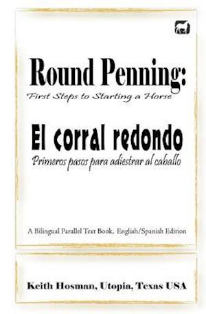 Round Penning: First Steps to Starting a Horse / El corral redondo: Primeros pa