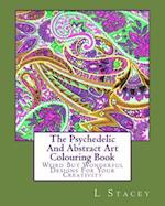 The Psychedelic and Abstract Art Colouring Book