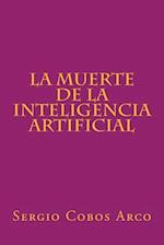 La Muerte de La Inteligencia Artificial