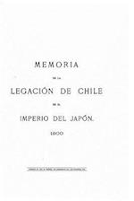 Memoria de la Legación de Chile En El Imperio del Japón