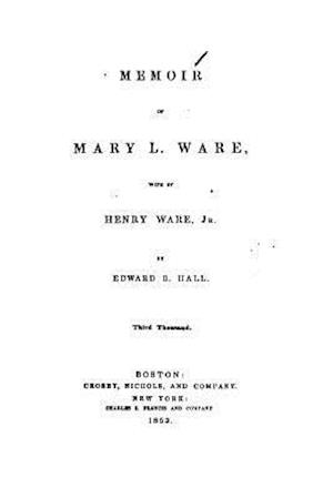 Memoir of Mary L. Ware, Wife of Henry Ware, Jr.