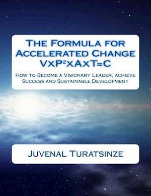 The Formula for Accelerated Change (Visionary People Together in Action Over Time Make Change)