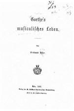 Goethe's Muslicalisches Leben