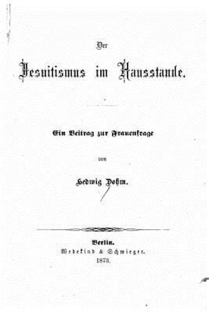 Der Jesuitismus Im Hausstande