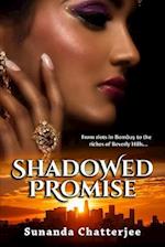 Shadowed Promise: From riots in Bombay to the riches of Beverly Hills... 