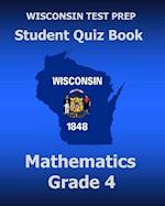 Wisconsin Test Prep Student Quiz Book Mathematics Grade 4