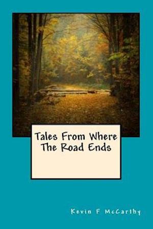 Tales from Where the Road Ends