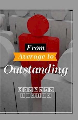 From Average to Outstanding