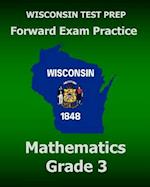 Wisconsin Test Prep Forward Exam Practice Mathematics Grade 3