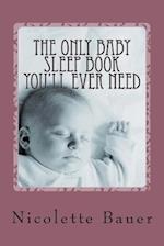 The Only Baby Sleep Book You'll Ever Need