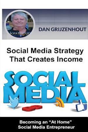Social Media Strategy That Creates Income
