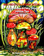 Big Kids Coloring Book: Fairy Houses and Fairy Doors, Volume Two: 50+ Images on Single-sided Pages for Wet Media - Markers and Paints 