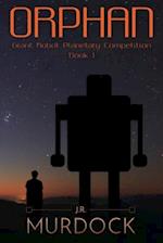 Orphan: Giant Robot Planetary Competition Book 1 