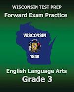 Wisconsin Test Prep Forward Exam Practice English Language Arts Grade 3