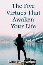 The Five Virtues That Awaken Your Life