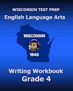 Wisconsin Test Prep English Language Arts Writing Workbook Grade 4