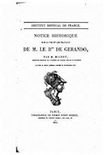 Notice Historique Sur La Vie Et Les Travaux de M. Le Bon de Gerando