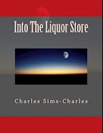 Into the Liquor Store