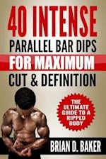 40 Intense Parallel Bar Dips for Maximum Cut & Definition