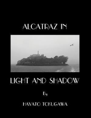 Alcatraz in Light and Shadow