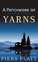 A Patchwork of Yarns: A Collection of Short Stories 