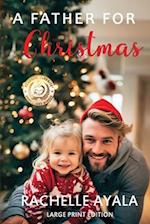 A Father for Christmas (Large Print Edition): A Holiday Romance 