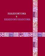 Rhabdomyoma & Rhabdomyosarcoma