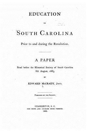 Education in South Carolina Prior to and During the Revolution