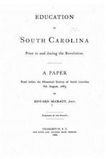 Education in South Carolina Prior to and During the Revolution