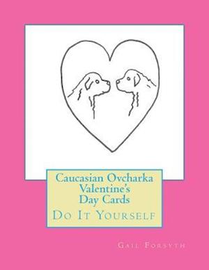 Caucasian Ovcharka Valentine's Day Cards