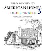 The Old Fashioned American Homes Colouring Book 3