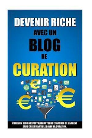 Devenir Riche Avec Un Blog de Curation