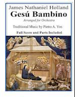 Gesu Bambino Arranged for Orchestra