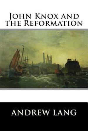 John Knox and the Reformation