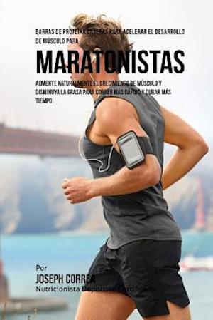 Barras de Proteina Caseras Para Acelerar El Desarrollo de Musculo Para Maratonistas