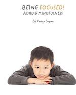 Being Focused! ADHD & Mindfulness