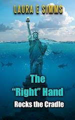 The "Right" Hand Rocks the Cradle