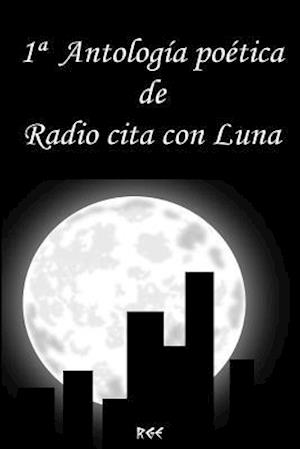 1a Antología Poética de Radio Cita Con Luna