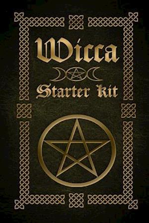 Wicca: Wicca Starter Kit (Wicca for Beginners, Big Book of Spells and Little Book of Spells)