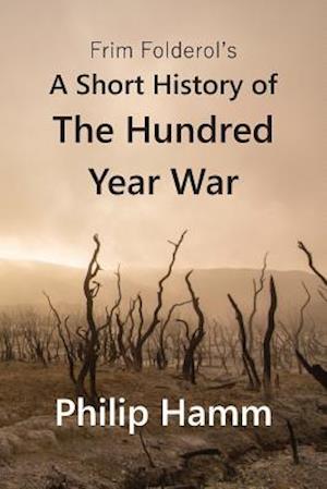 Frim Folderol's a Short History of the Hundred Year War