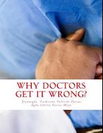Why Doctors Get It Wrong?